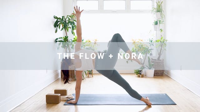 The Flow + Nora (36 min)