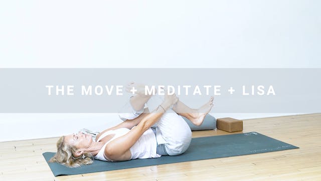 The Move + Meditate + Lisa (49 min)