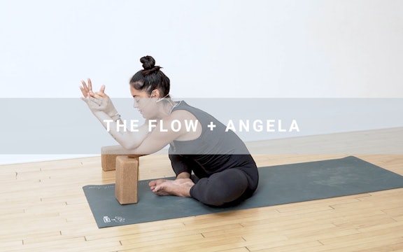 The Flow + Angela (25 min)