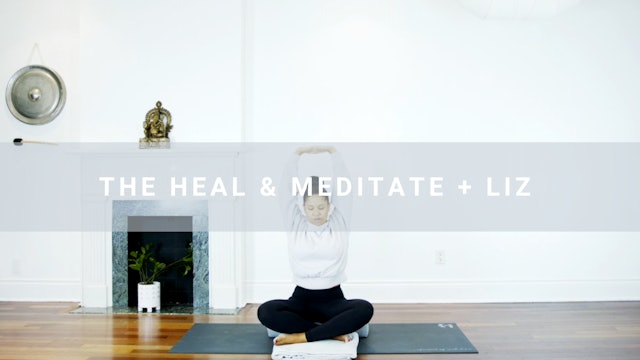 The Heal and Meditate + Liz (25 min) 