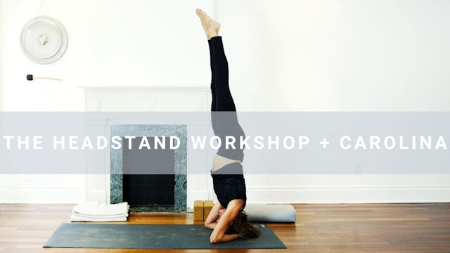 The Headstand Workshop + Carolina (35 min) 