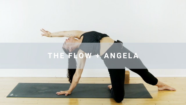 The Flow + Angela (22 min)