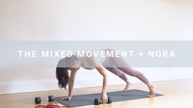 The Mixed Movement + Nora (47 min)