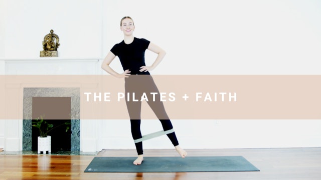 The Pilates LOWER BODY WITH BANDS + Faith (20 min)