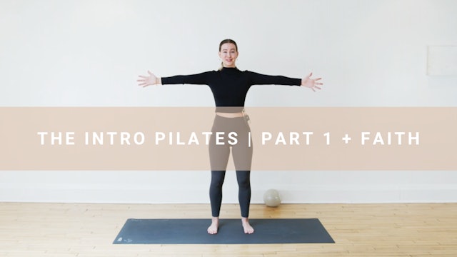 The Intro Pilates PART 1 + Faith (23 min)