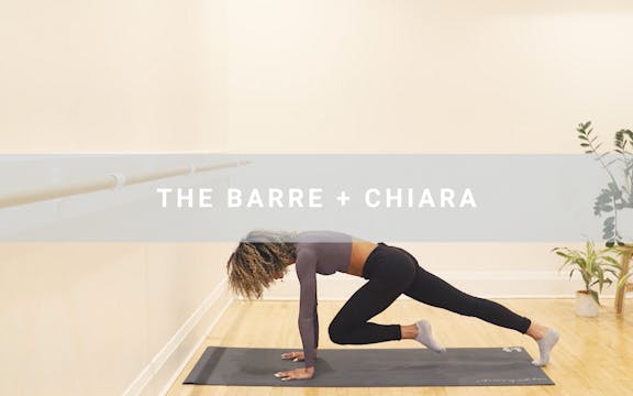 The Barre + Chiara (32 min)
