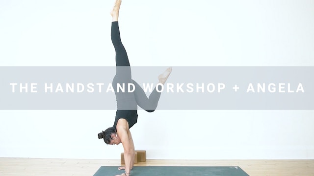 The Hand Stand Workshop + Angela (53 min)