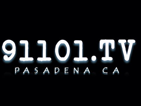 91101.TV ∞ PASADENA, CA 🎥 L O V E