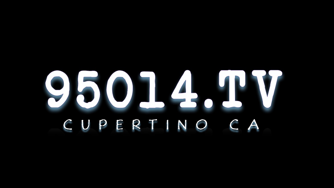95014.TV CUPERTINO, CA ∞ L O V E