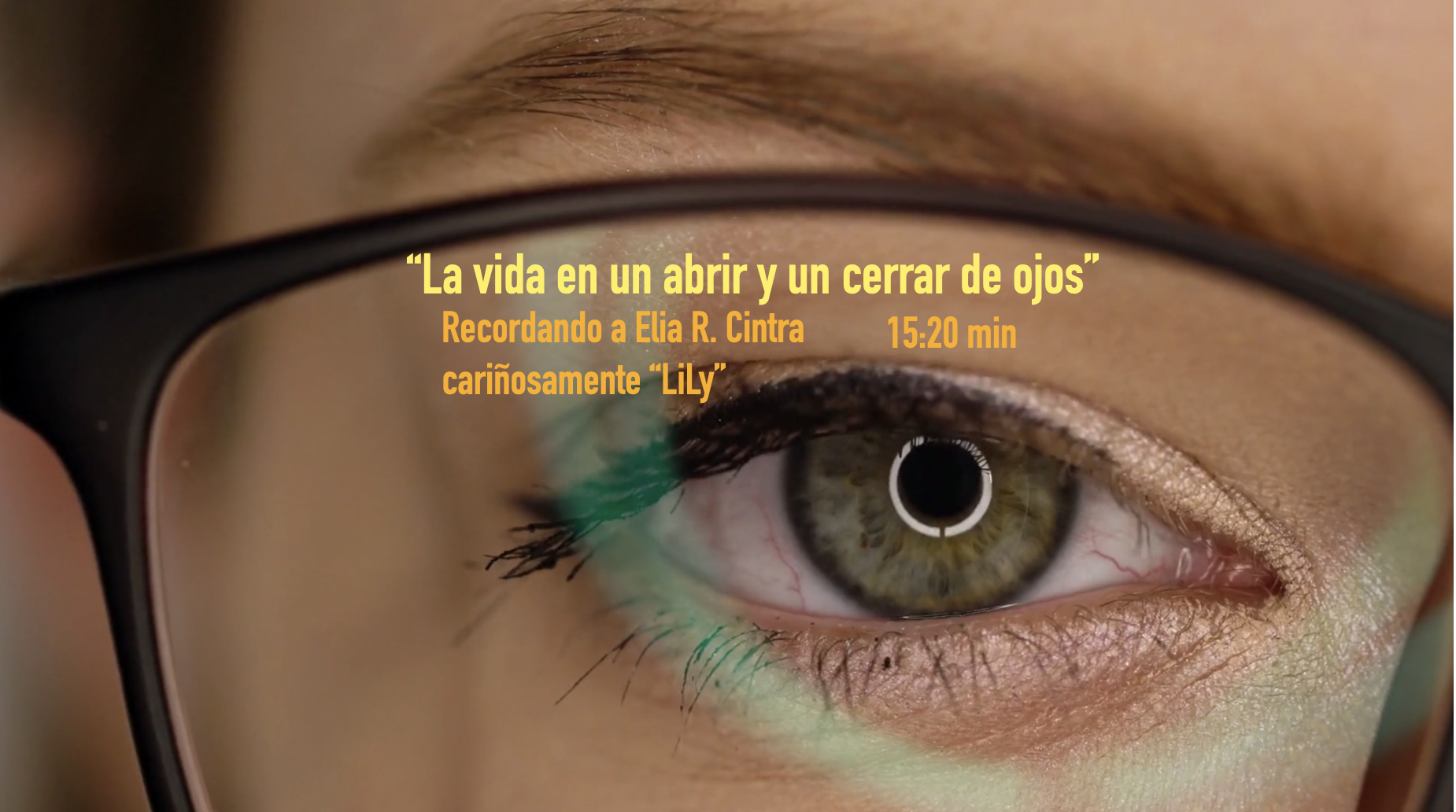 La vida en un abrir y un cerrar de ojos