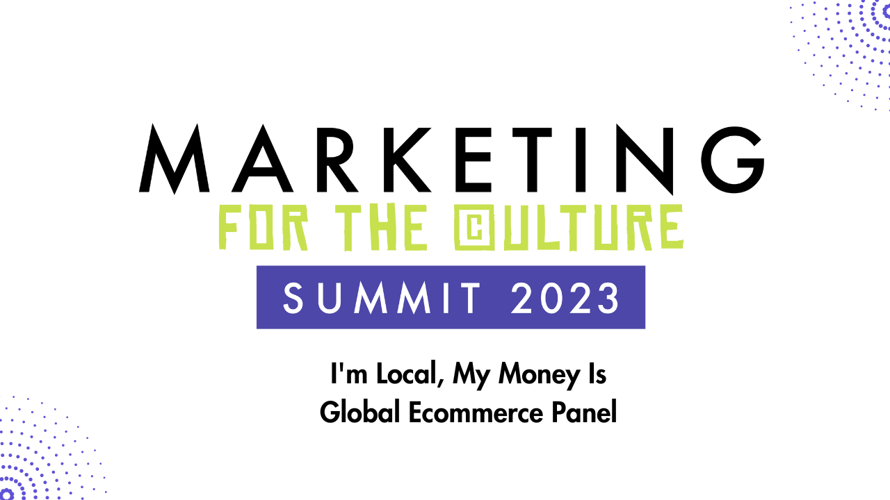 I’m Local, My Money is Global Ecommerce Panel 