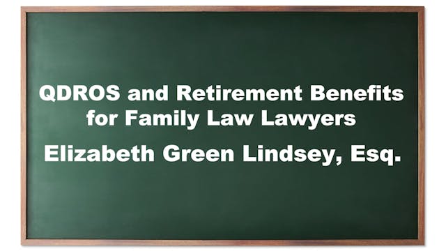 QDROS and Retirement Benefits for Family Law Lawyers