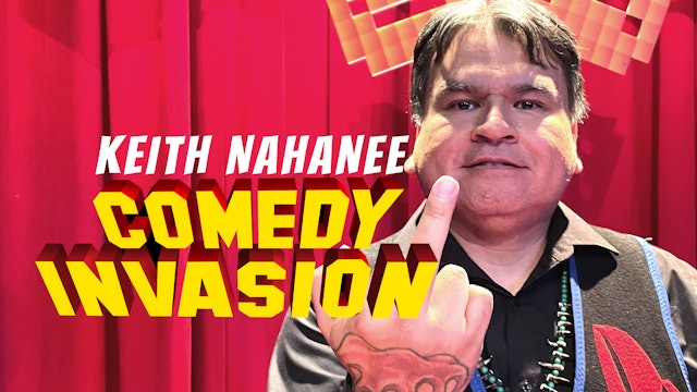 Comedy Invasion (Episode 102: Keith Nahanee's "Rez Style")
