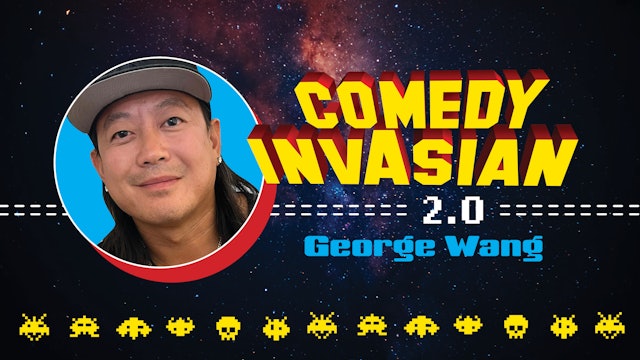 Comedy InvAsian 2.0 (Episode 7: George Wang)