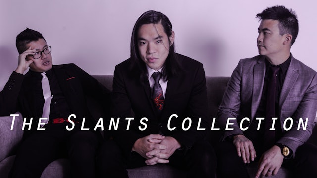 The Slants Collection