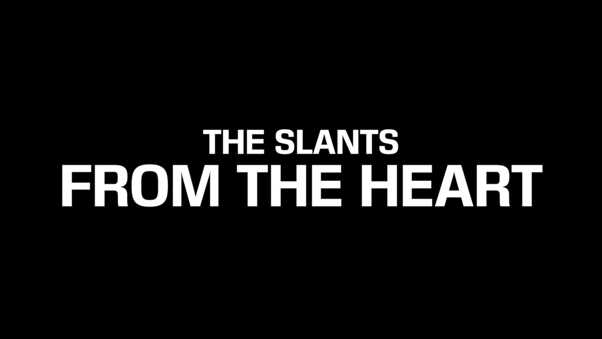 "From the Heart" by The Slants (2017)