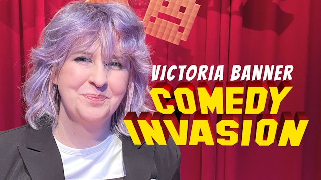 Comedy Invasion (Episode 101: Victoria Banner's "Burnout")