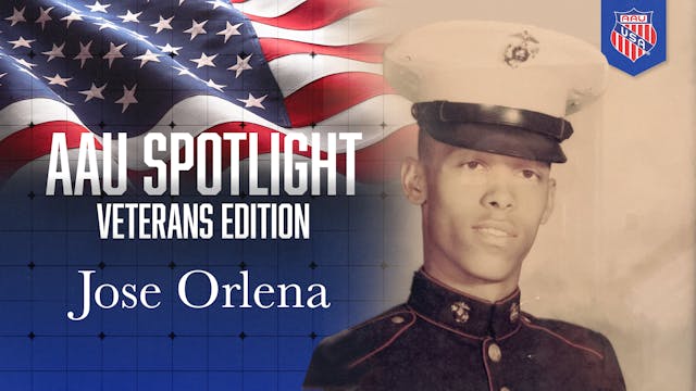Jose Orlena - AAU Spotlight: Veteran'...