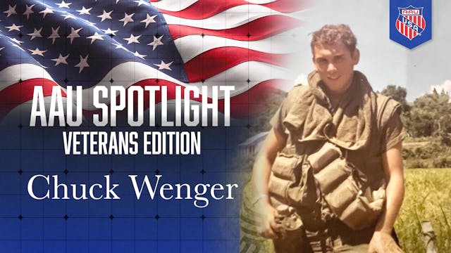 Chuck Wenger - AAU Spotlight: Veteran...
