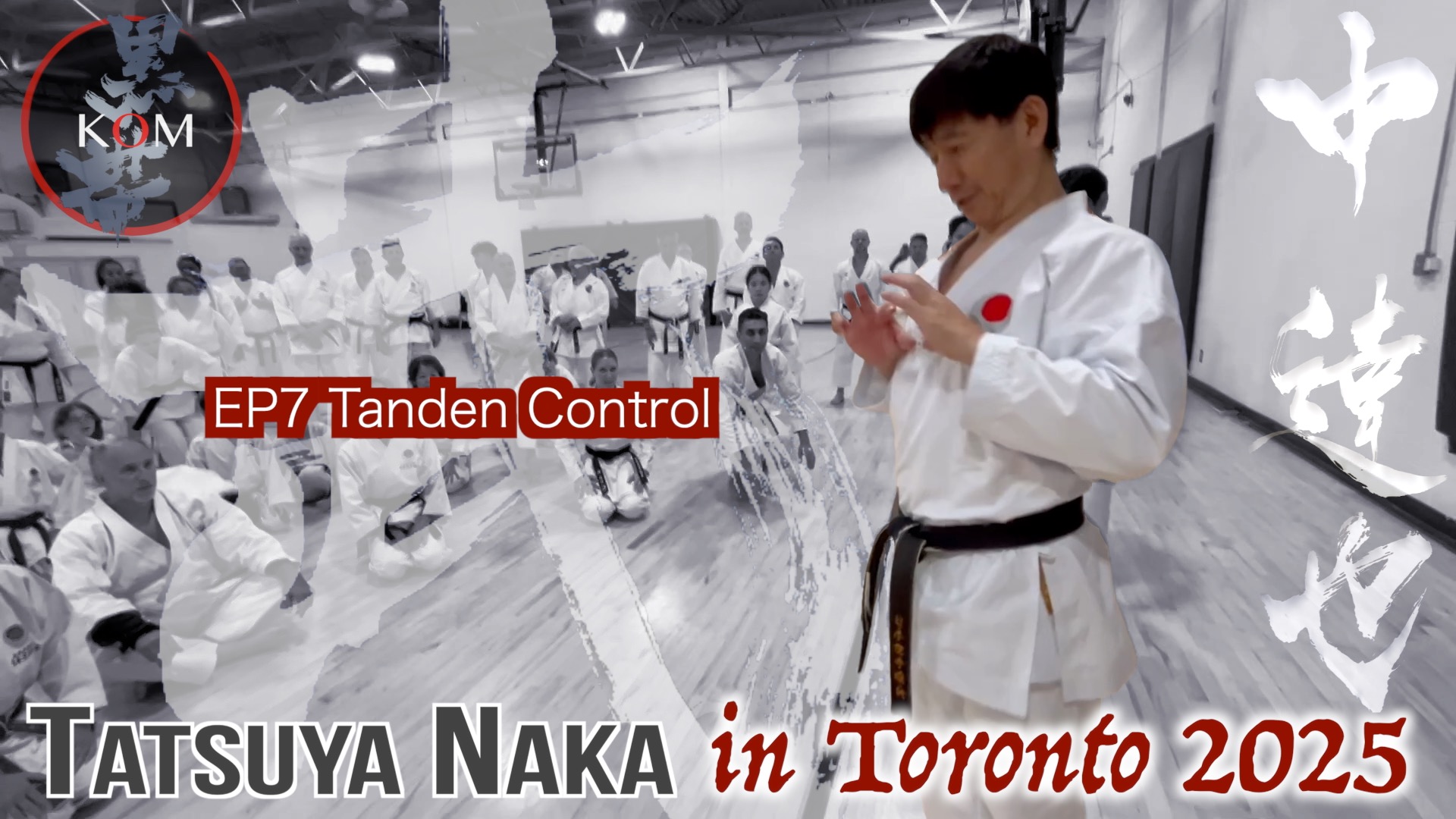 Naka Sensei in Toronto 2025 EP7