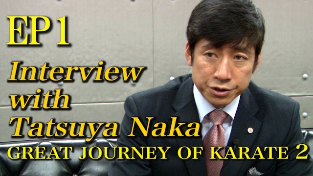 EP1, Interview with Naka and Yamashiro【GREAT JOURNEY OF KARATE 2 】