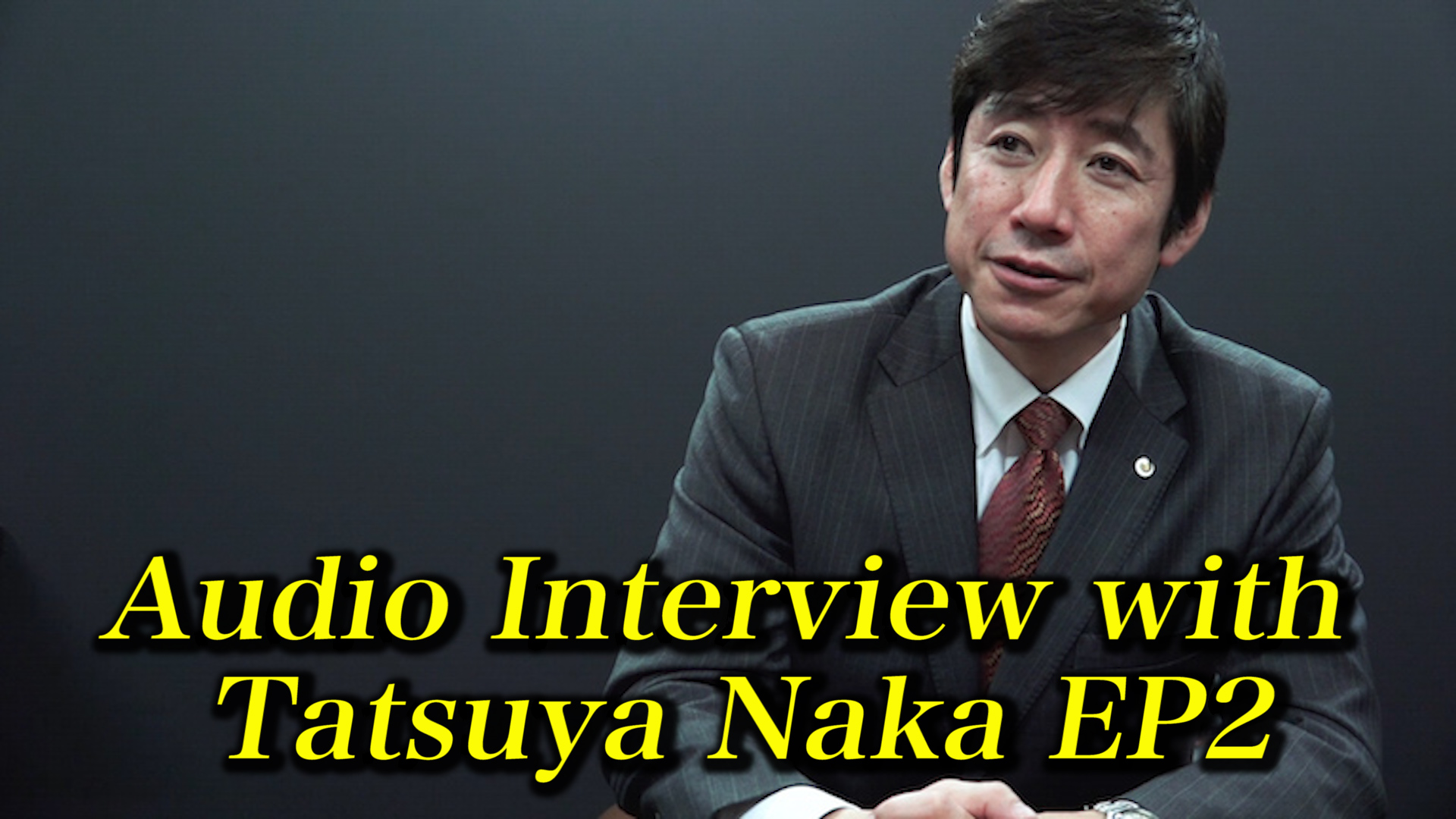 Audio Interview with Tatsuya Naka EP2