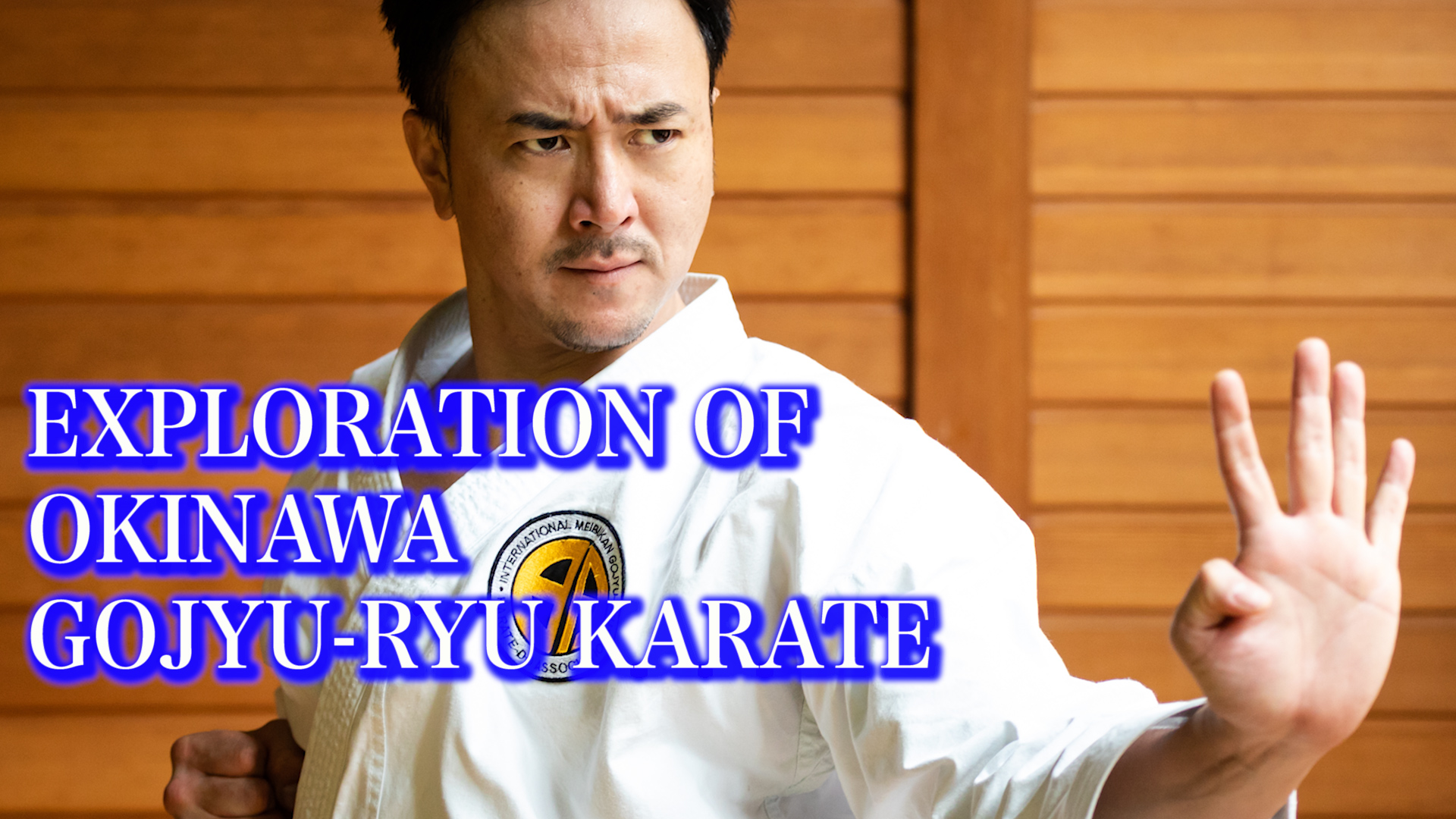 EXPLORATION OF  OKINAWA GOJYU-RYU KARATE