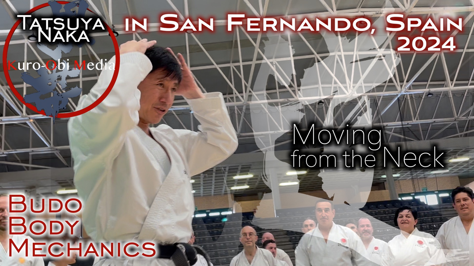 Moving from the Neck / Tatsuya Naka Shihan / Budo Body Mechanics 2024