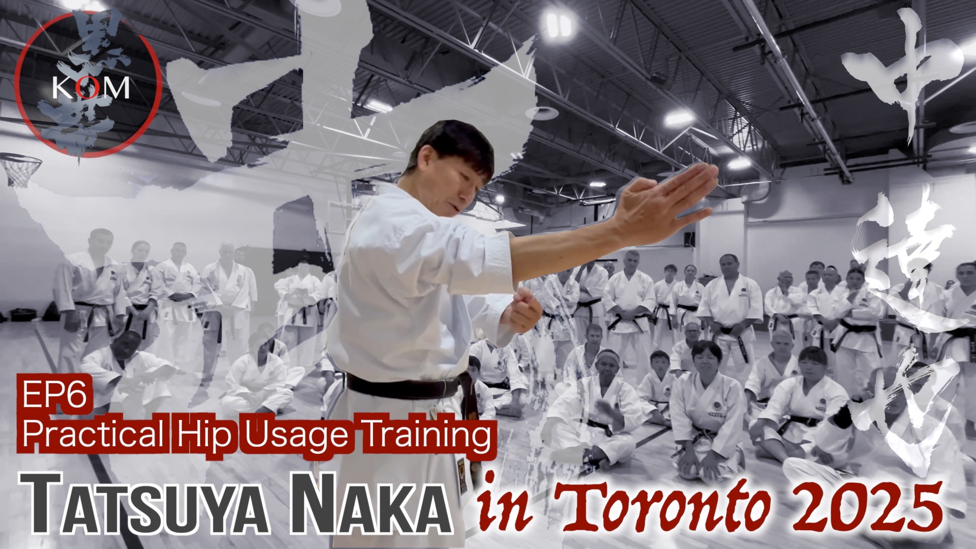 Naka Sensei in Toronto 2025 EP6
