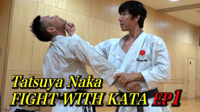 Tatsuya Naka, FIGHT WITH KATA EP1