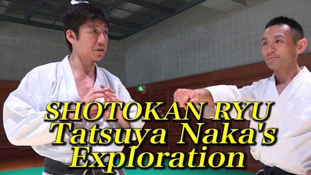 SHOTOKAN RYU  Tatsuya Naka's Exploration Part1
