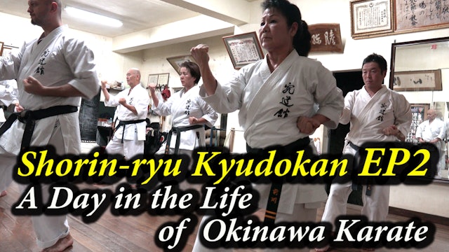 EP2, A Day in the Life  of  Okinawa Karate, Shorin-ryu Kyudokan