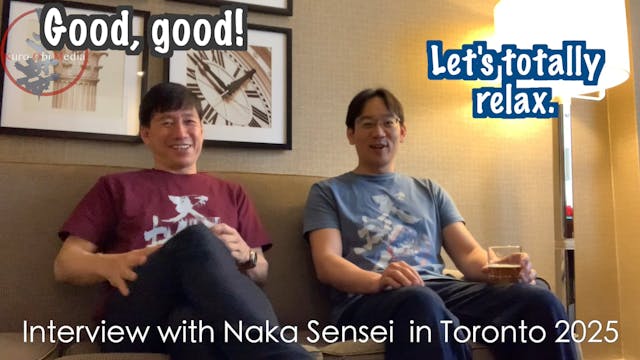 Interview with Naka Sensei in Toronto...