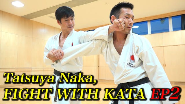 Tatsuya Naka, FIGHT WITH KATA EP2