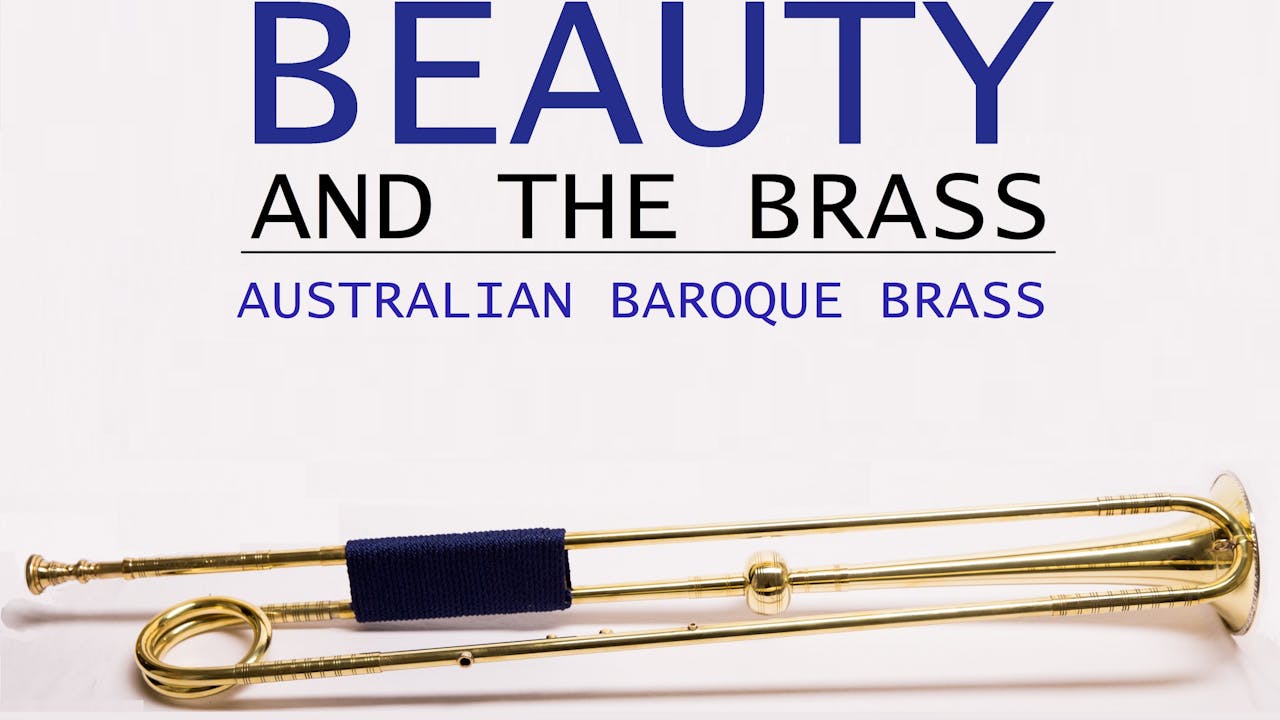 'BEAUTY AND THE BRASS' Australian Baroque Brass