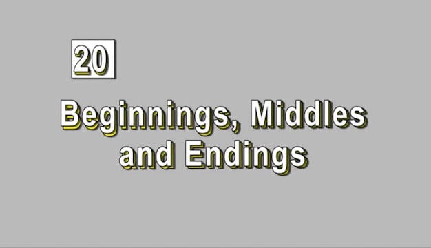 Lesson 20 - Beginnings - Middles - En...