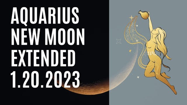 Aquarius New Moon - Extended  - January 20, 2023