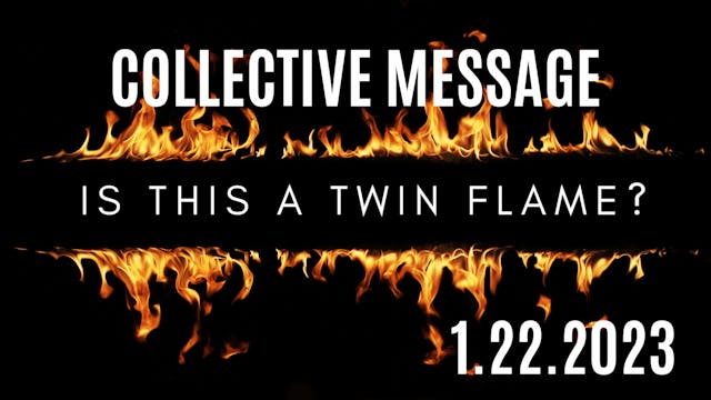 Twin Flame - Extended Reading - January 22, 2023