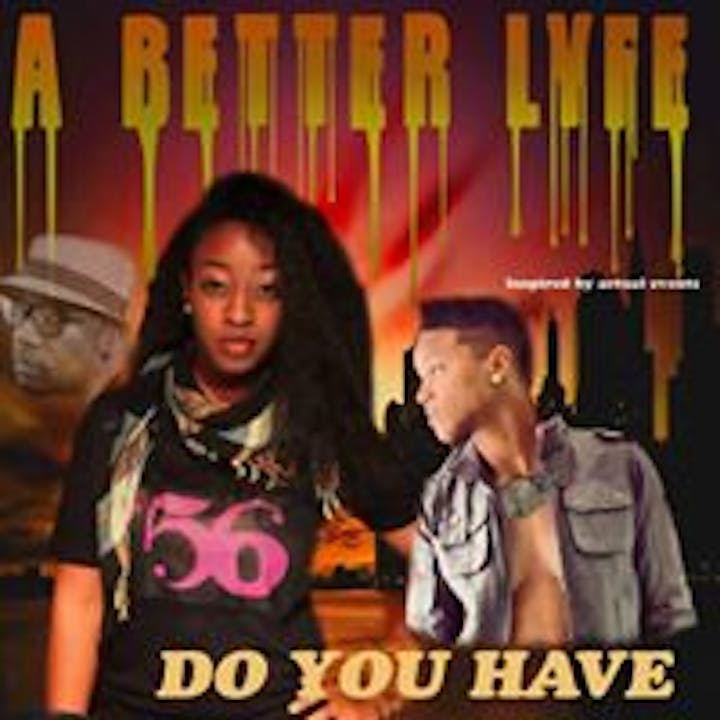 A BETTER LYFE THE MOVIE