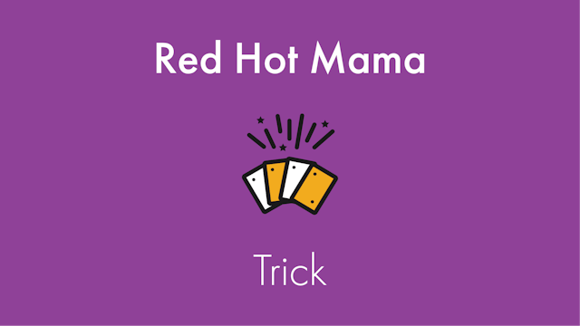 Red Hot Mama Trick