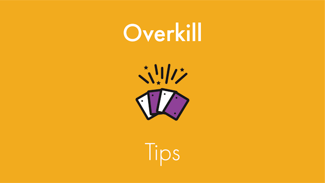 Overkill Tips