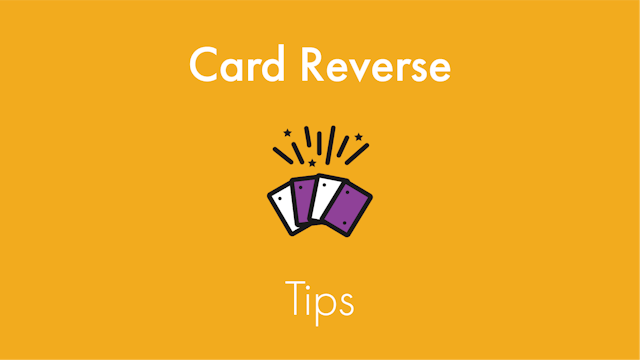 Card Reverse Tips