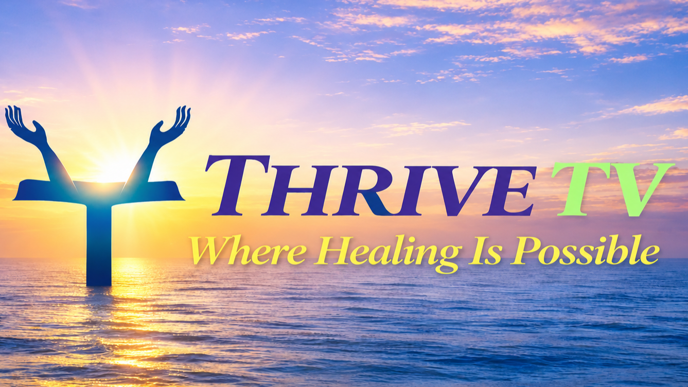 THRIVE TV  AIN ORIGINAL SERIES FOCUSED ON MENTAL HEALTH