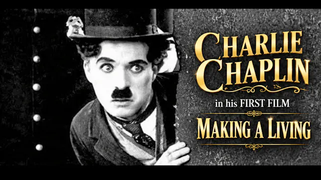 Making A Living  CHARLIE CHAPLIN 1914...