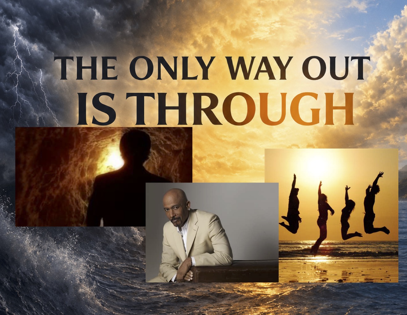 The Only Way Out Is Through