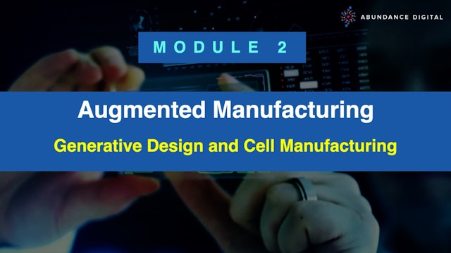 Module 2: Generative Design and Cell Manufacturing
