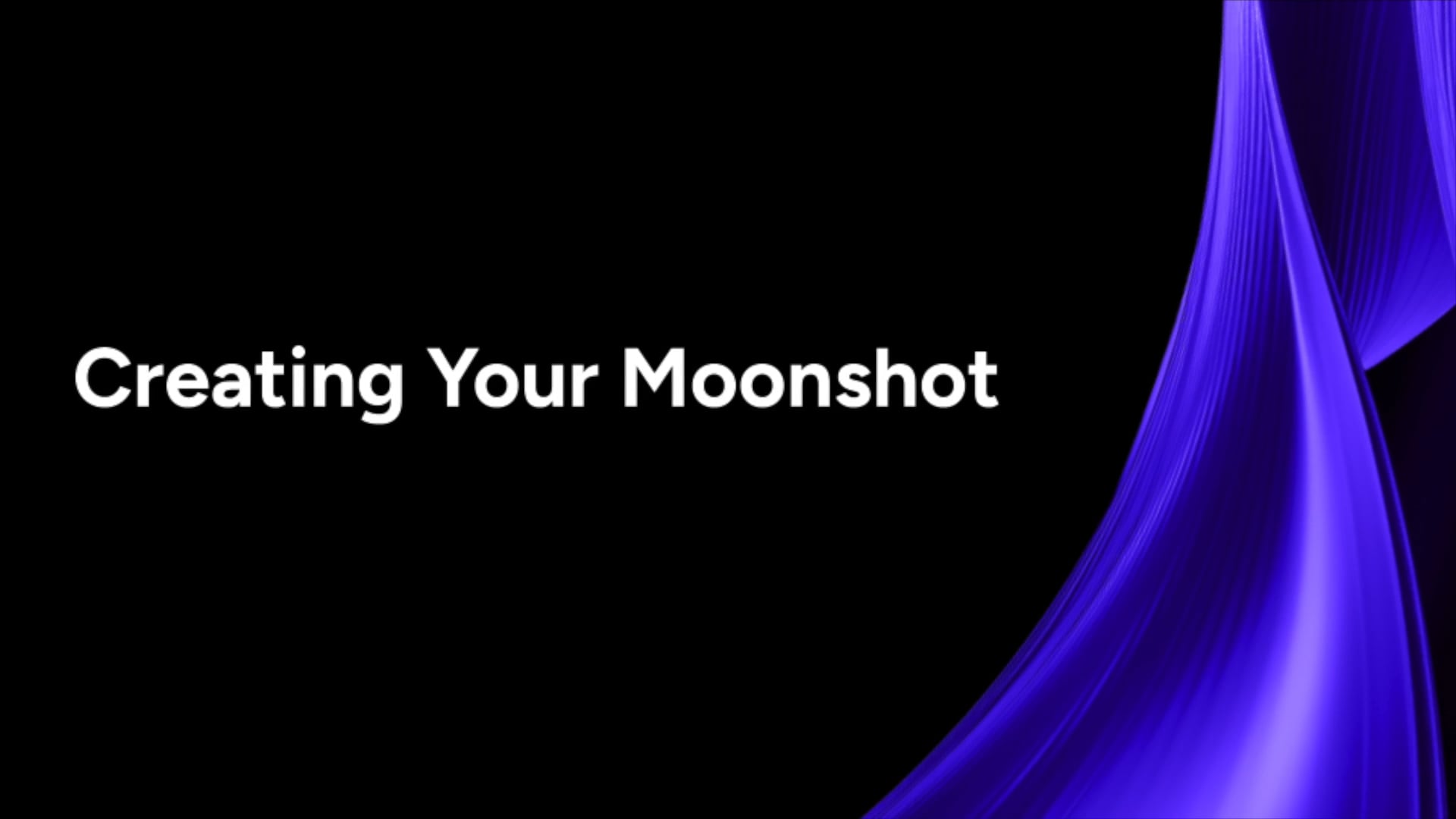 2.16 Creating Your Moonshot