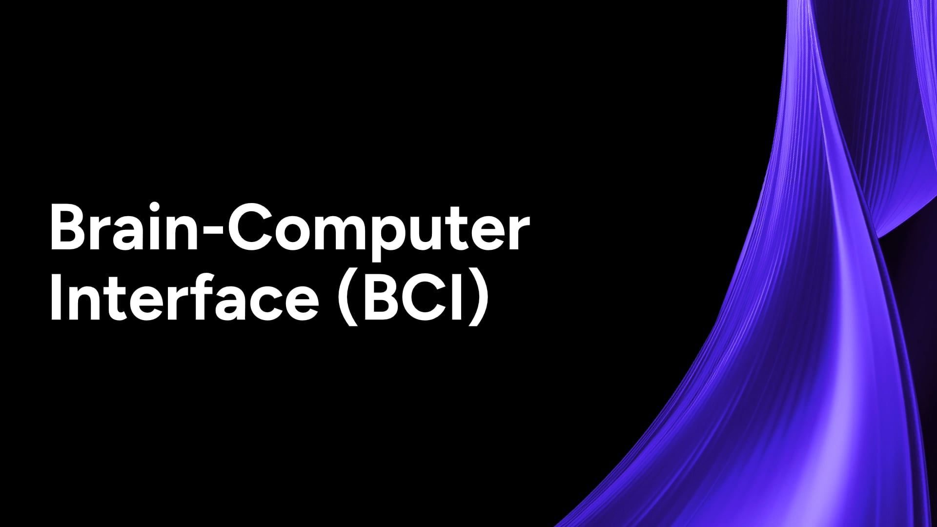 3.7 Brain-Computer Interface (BCI)