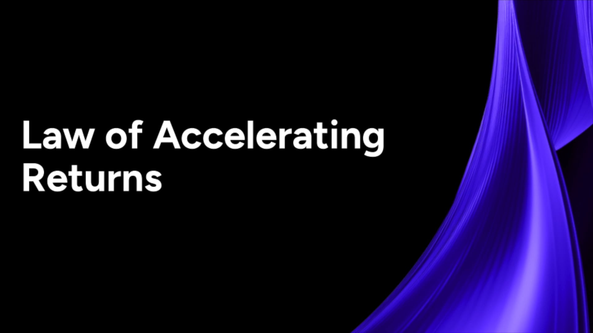 1.9 Law of Accelerating Returns