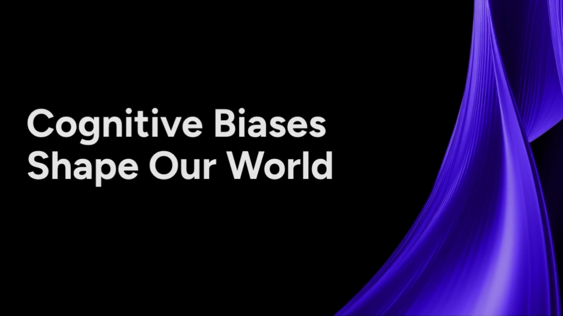 2.17 Cognitive Biases Shape Our World